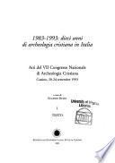 1983-1993--dieci anni di archeologia cristiana in Italia: Testo