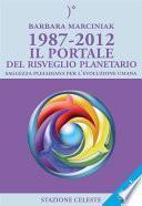 1987-2012 – Il Portale del Risveglio Planetario - Saggezza dalle Pleiadi per l'evoluzione Umana
