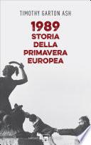 1989. Storia della primavera europea