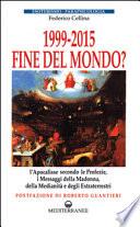 1999-2015: Fine Del Mondo?