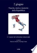 2 giugno. Nascita, storia e memorie della Repubblica vol. 6