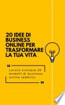 20 idee di business online per trasformare la tua vita