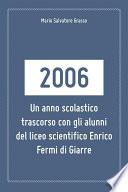 2006: un anno scolastico trascorso con gli alunni del liceo scientifico Enrico Fermi di Giarre.