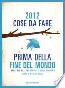 2012 cose da fare prima della fine del mondo