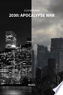 2030: Apocalypse War