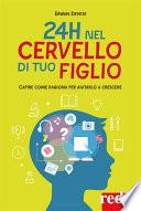 24h nel cervello di tuo figlio
