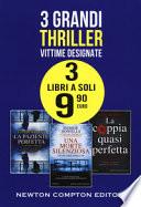 3 grandi thriller. Vittime designate: La paziente perfetta-Una morte silenziosa-La coppia quasi perfetta