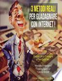 3 METODI REALI PER GUADAGNARE CON INTERNET