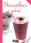 30 ricette estive: Smoothies e gelati
