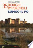 35 borghi imperdibili lungo il Po
