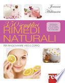 350 semplici rimedi naturali. Per ringiovanire viso e corpo