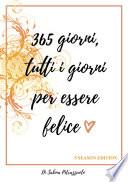365 giorni, tutti i giorni per essere felice