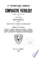 3rd International Congress of Comparative Pathology, Athens: April 15-18, 1936 ...: pt. 1. Reports ... Section of human medicine and veterinary medicine. -v. 1, pt. 2. Reports ... Section of plant pathology; immunity in plants. -v. 2. Proceedings and communications