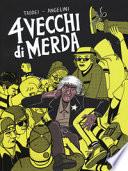4 vecchi di merda. Una storia d'orrore
