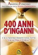 400 anni d'inganni. E se il nostro passato fosse tutta «un'altra storia»?