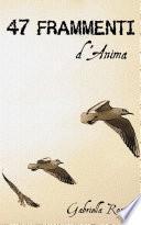 47 FRAMMENTI D'ANIMA