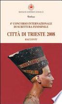 4o Concorso internazionale di scrittura femminile Città di Trieste 2008