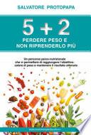 5+2 Perdere peso e non riprenderlo più