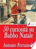50 curiosità su Babbo Natale