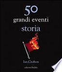 50 grandi eventi storia