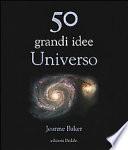 50 grandi idee. Universo