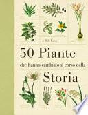 50 piante che hanno cambiato la storia