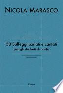 50 solfeggi parlati e cantati per gli studenti di canto