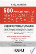500 Problemi Risolti Di Meccanica Generale Nelle Sue Piu' Interessanti Applicazi