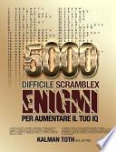 5000 Difficile Scramblex Enigmi Per Aumentare Il Tuo IQ