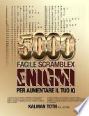 5000 Facile Scramblex Enigmi Per Aumentare Il Tuo IQ