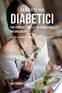 54 Ricette Per Diabetici Per Controllare La Tua Condizione, Naturalmente