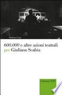 600.000 e altre azioni teatrali per Giuliano Scabia