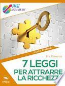 7 leggi per attrarre la ricchezza