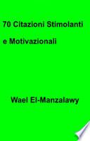 70 Citazioni Stimolanti e Motivazionali