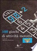 98+2. 100 giochi di attività motoria
