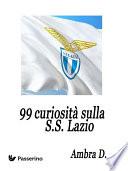 99 curiosità sulla S.S. Lazio