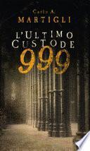 999. L'ultimo custode