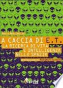 A caccia di E.T. La ricerca di vita e intelligenza nello spazio