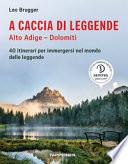 A caccia di leggende; Alto Adige - Dolomiti