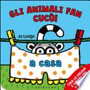 A casa. Gli animali fan cucù!