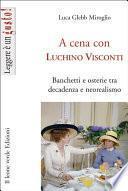 A cena con Luchino Visconti