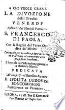 A chi vuole grazie la divozione delli tredici venerdi instituiti dal glorioso patriarca S. Francesco di Paola. Con la regola del terzo Ordine de' Minimi, cerimonie per benedire, e dare il cordone a' divoti, ed ammettere alla professione i medemi [sic], e formola dell'assoluzione generale in Articulo Mortis ... [Giulio Casale]