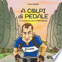 A colpi di pedale. La straordinaria storia di Gino Bartali