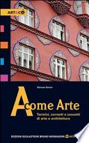 A come arte. Per le Scuole superiori