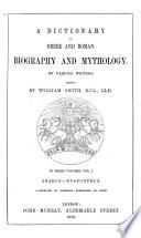 A Dictionary of Greek and Roman biography and mythology