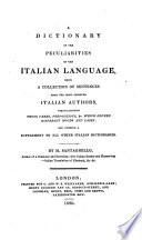 A dictionary of the peculiarities of the Italian language, being a collection of sentences from the most approved Italian authors