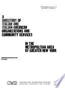 A Directory of Italian and Italian-American Organizations and Community Services in the Metropolitan Area of Greater New York