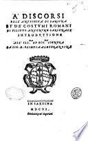 A' discorsi dell'antichita' di Sarsina et de' costumi romani di Filippo Antonino sarsenate introduttione all'ill.ma ... sig. D. Olimpia Aldombrandina