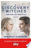 A discovery of witches. Il libro della vita e della morte
