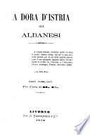 A Dora d'Istria gli Albanesi. Canti (it. et alb.)